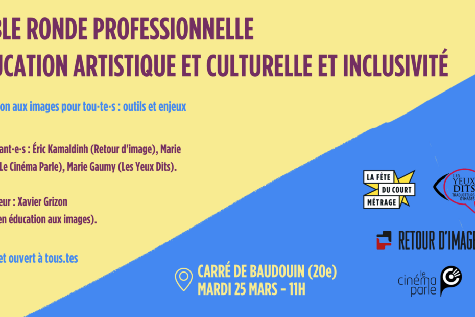 Table Ronde "Rencontre professionnelle Education Artistique et Culturelle et Inclusivité". Affiche avec le logo de La Fête du Court, organisateur, les noms des participants et les logos des structures qu'ils représentent.